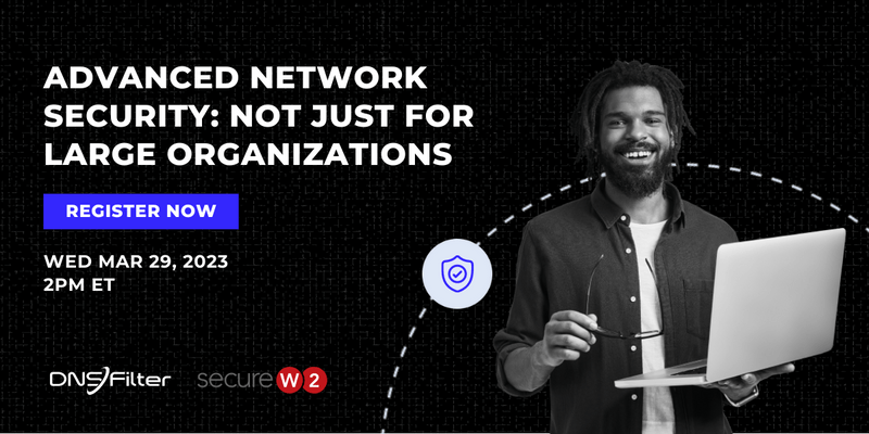 Advanced Network Security: Not Just for Large Organizations | DNSFilter